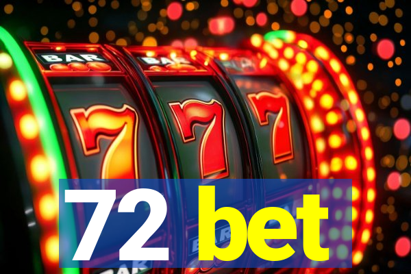 72 bet